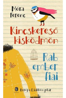 Kincskereső kisködmön - Rab ember fiai
