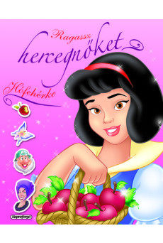 Ragassz hercegnőket! - Hófehérke (új kiadás)