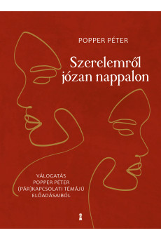 Szerelemről józan nappalon - Válogatás Popper Péter (pár)kapcsolati témájú előadásaiból (e-könyv)