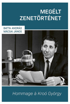 Megélt zenetörténet - Hommage á Kroó György