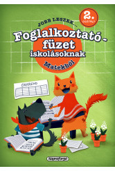 Jobb leszek... - Foglalkoztatófüzet iskolásoknak - Matekból - 2. osztályosoknak