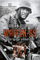 WAFFEN-SS - Hitler serege a háborúban
