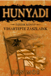 Hunyadi 10. - Vihartépte zászlaink (új kiadás)